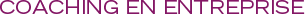 Coaching entreprise Coaching entreprise